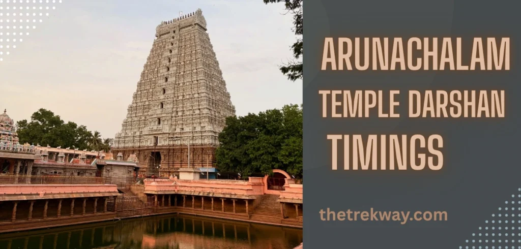Arunachalam Temple Darshan Timings 2026: Complete Daily Schedule & Best Time to Visit Arunachalam Temple Darshan Timings