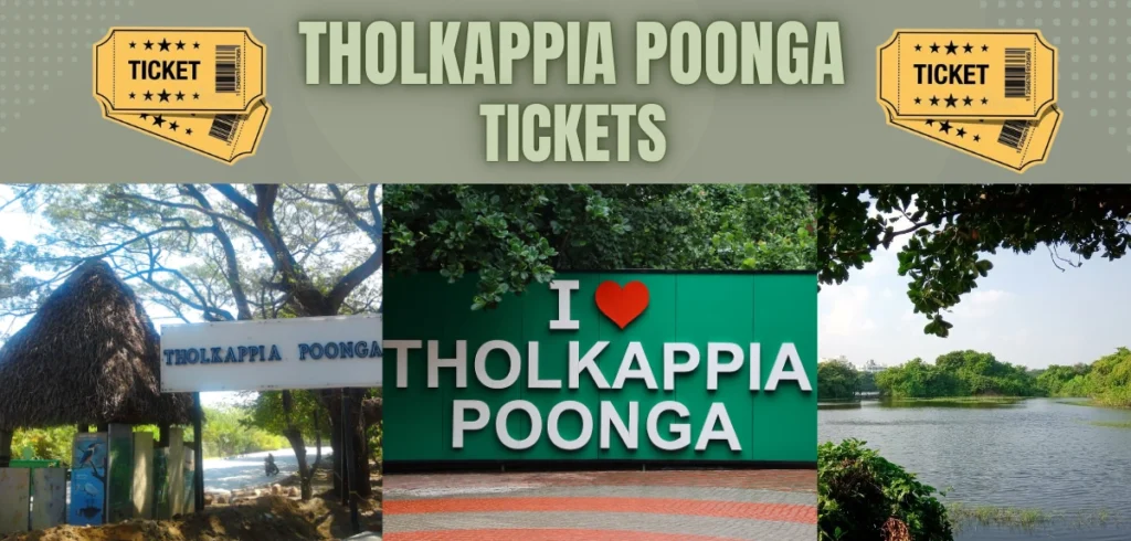 Tholkappia Poonga Tickets: Your Complete 2026 Booking Guide for Chennai’s Premier Eco Park Tholkappia Poonga Tickets