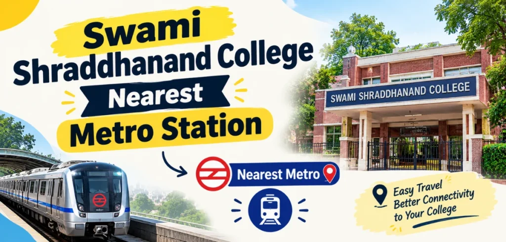 Swami Shraddhanand College Nearest Metro Station